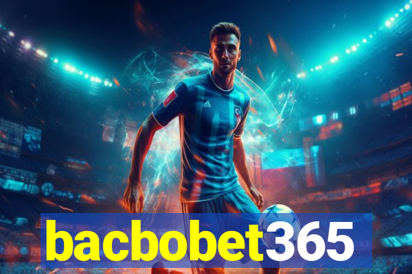 bacbobet365