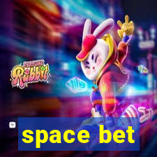 space bet