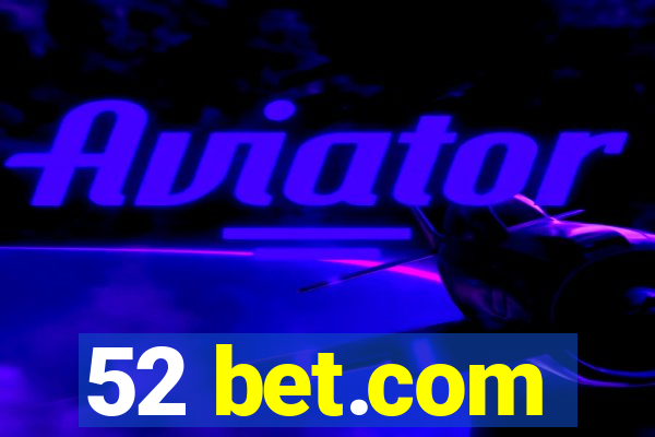 52 bet.com