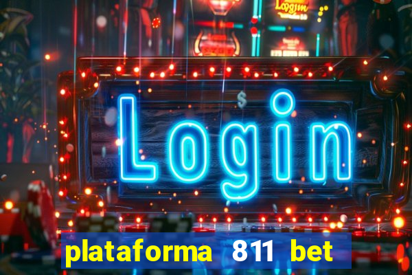 plataforma 811 bet é confiável