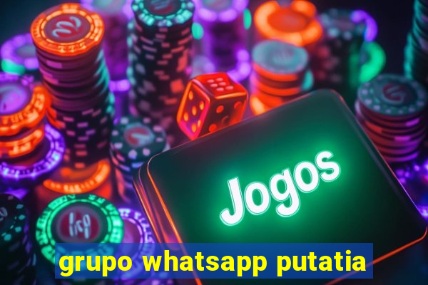 grupo whatsapp putatia