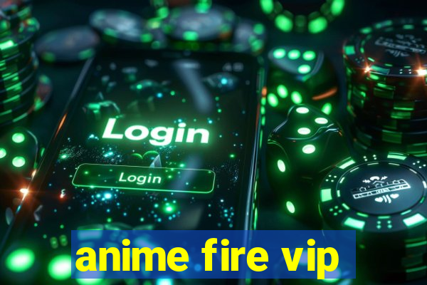 anime fire vip