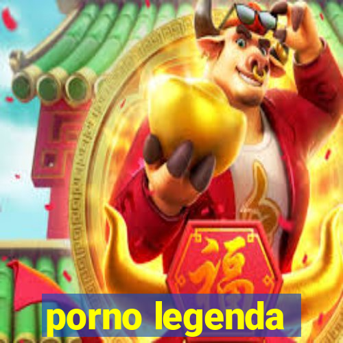 porno legenda