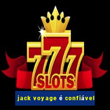 jack voyage é confiável