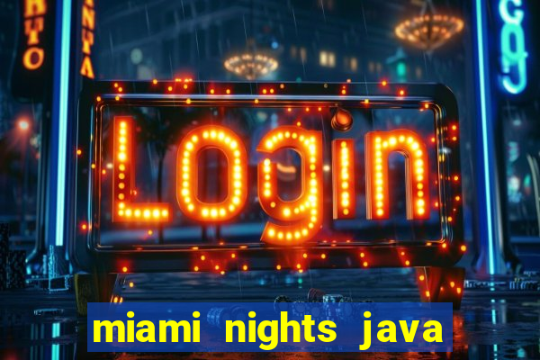 miami nights java pt-br 320x240