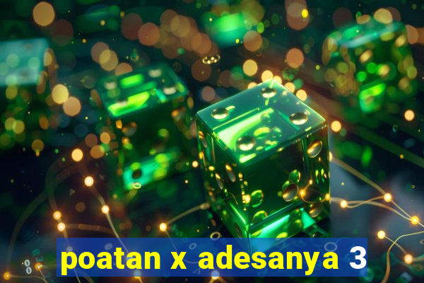 poatan x adesanya 3