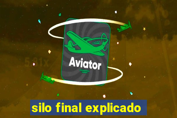 silo final explicado