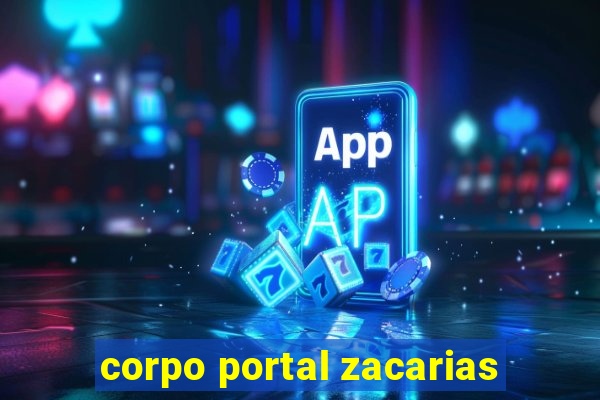 corpo portal zacarias