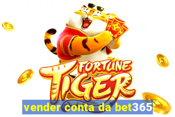 vender conta da bet365