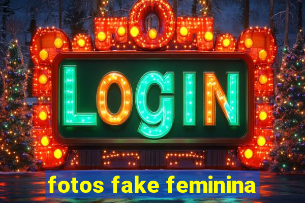 fotos fake feminina