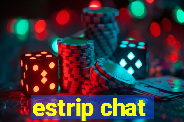 estrip chat