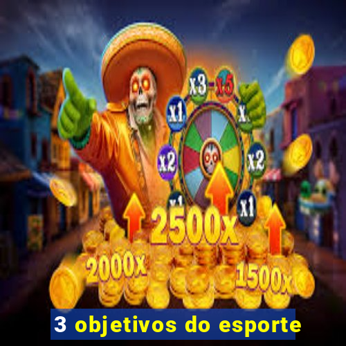 3 objetivos do esporte