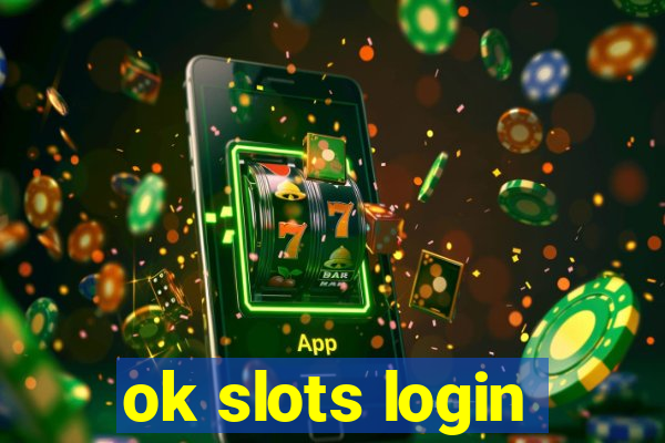 ok slots login