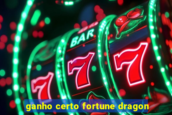 ganho certo fortune dragon