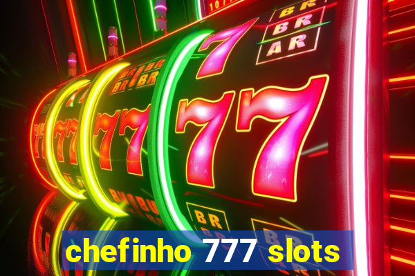 chefinho 777 slots