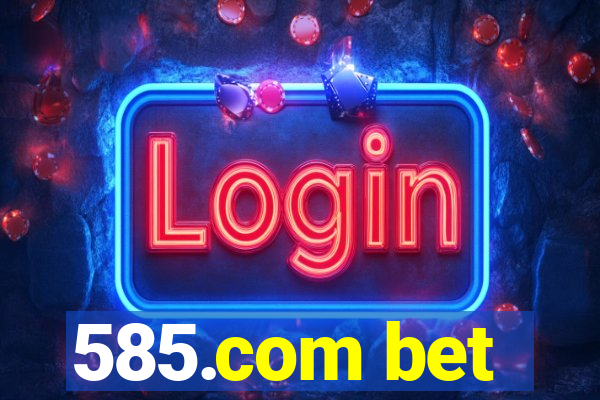 585.com bet