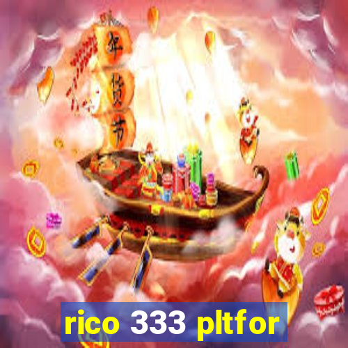 rico 333 pltfor