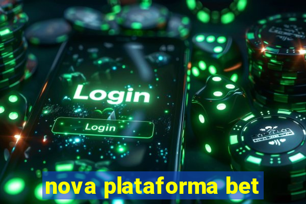 nova plataforma bet