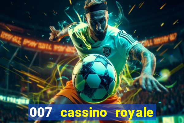 007 cassino royale filme completo dublado youtube