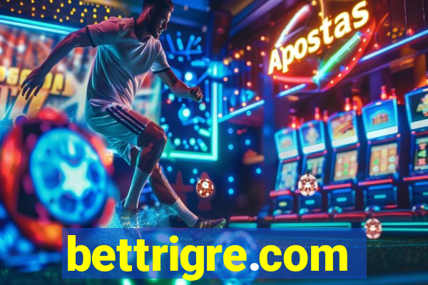 bettrigre.com