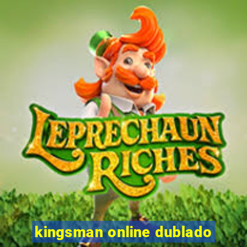 kingsman online dublado