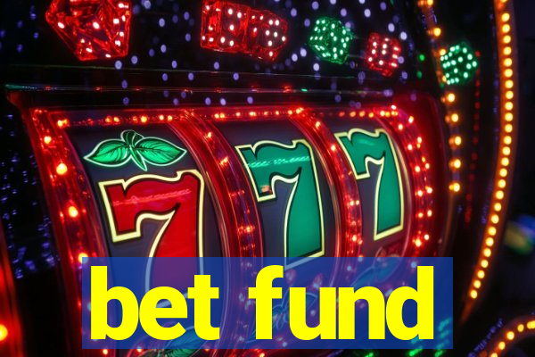 bet fund