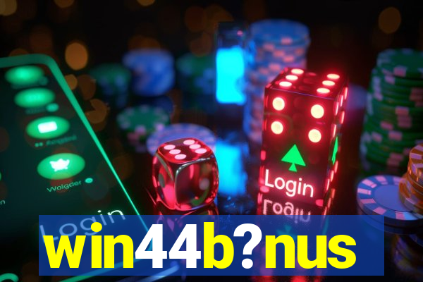 win44b?nus