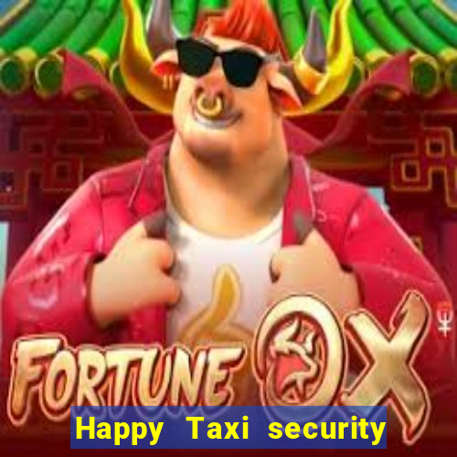 Happy Taxi security password road 96 happy