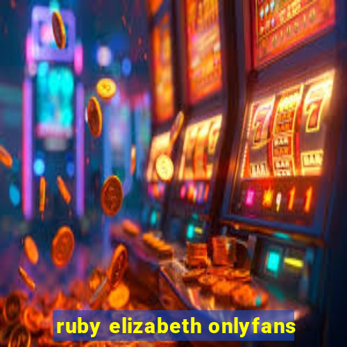 ruby elizabeth onlyfans