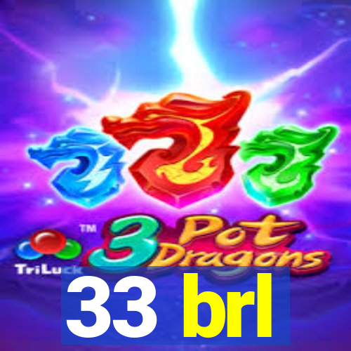 33 brl