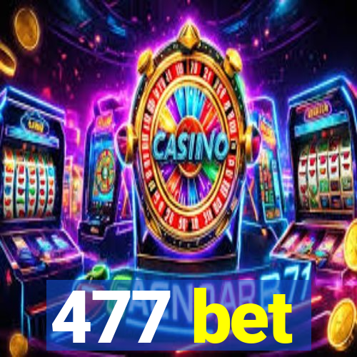 477 bet