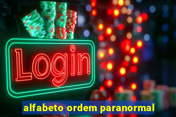 alfabeto ordem paranormal