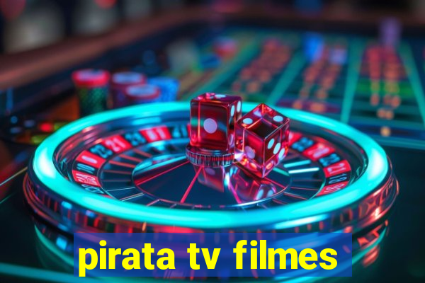 pirata tv filmes