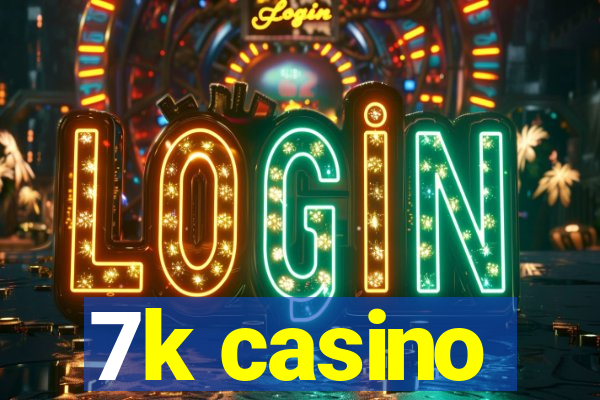 7k casino