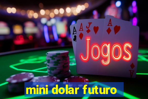 mini dolar futuro