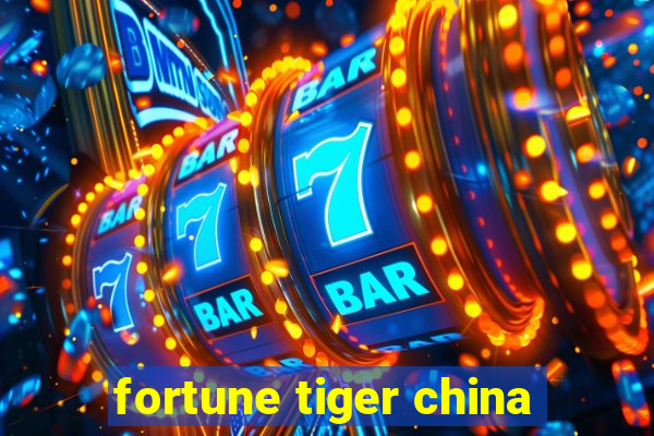 fortune tiger china