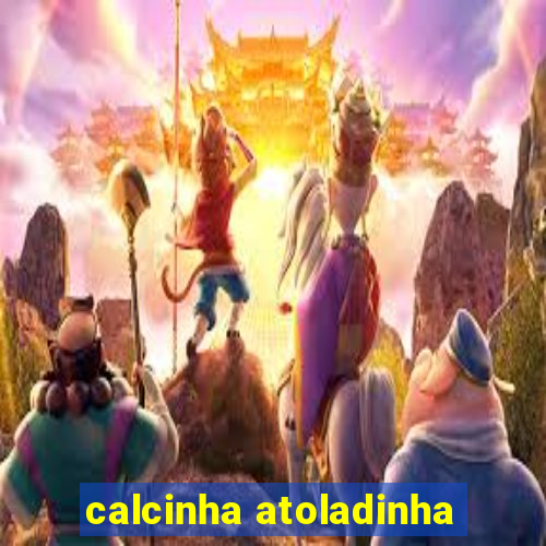 calcinha atoladinha