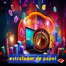 estralador de papel