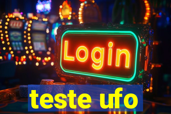 teste ufo