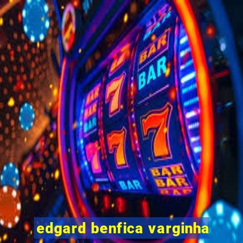 edgard benfica varginha