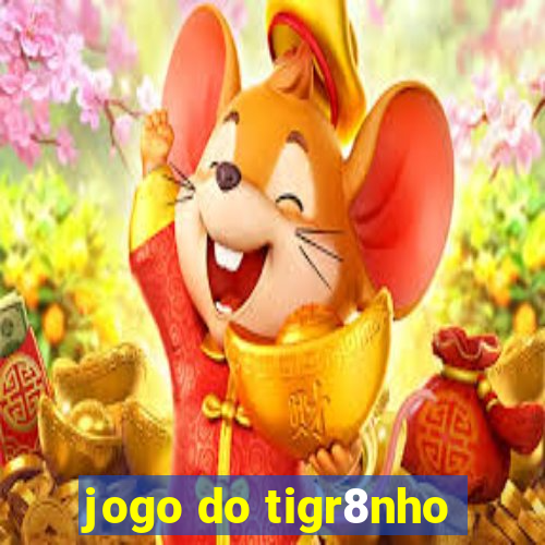 jogo do tigr8nho