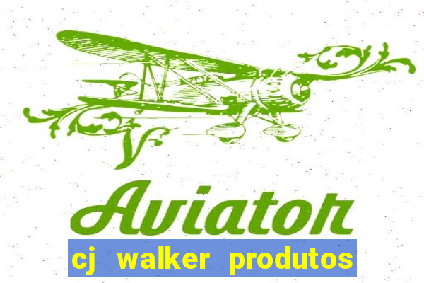 cj walker produtos onde comprar