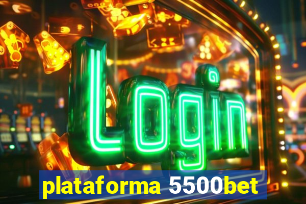 plataforma 5500bet