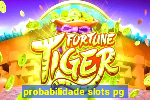 probabilidade slots pg