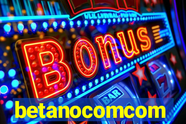 betanocomcom