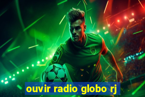 ouvir radio globo rj