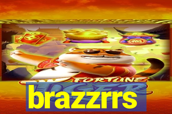 brazzrrs