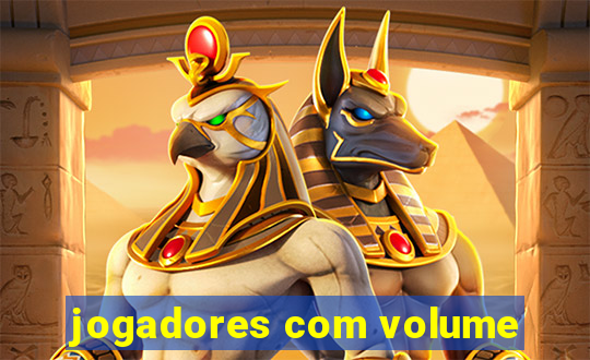 jogadores com volume