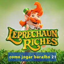 como jogar baralho 21