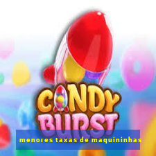 menores taxas de maquininhas